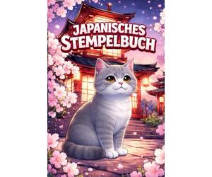 Japanisches Stempelbuch - Katzen Edition: Für Stempel, Notizen & Erinnerungen in Japan