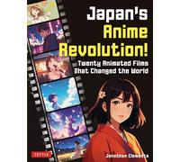 Japan's Anime Revolution!: Twenty Films That Changed the World