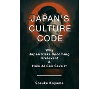 JAPAN'S CULTURE CODE: Why Japan Risks Becoming Irrelevant & How AI Can Save It