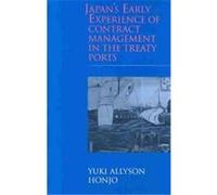 Japan's Early Experience of Contract Management in the Treaty Ports Yukiko Alison Honjo (Auteur)