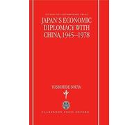 Japan's Economic Diplomacy With China, 1945-1978 (Studies On Contemporary China)