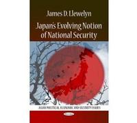 Japan's Evolving Notion of National Security - [Version Originale] James D Llewelyn (Auteur)