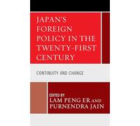 Japan's Foreign Policy in the Twenty-First Century: Continuity and Change