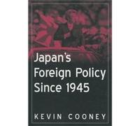 Japans Foreign Policy Since 1945 by Kevin J. Cooney Kevin J. Cooney (Auteur)