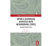 Japan's Historical Disputes with Neighboring States: Russian Perspectives