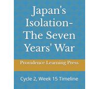 Japan's Isolation-The Seven Years' War: Cycle 2, Week 15 Timeline