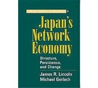 Japan's Network Economy, Structural Analysis in the Social Sciences James R. Lincoln, Michael L. Gerlach (Auteur)