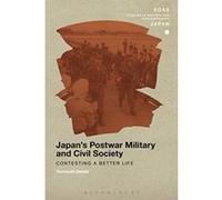 Japan's Postwar Military and Civil Society: Contesting a Better Life (SOAS Studies in Modern and Contemporary Japan) - [Livre en VO] Tomoyuki Sasaki (Auteur)