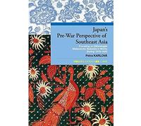 Japan's Pre-War Perspective Of Southeast Asia: Focusing On Ethnologist Matsumoto Nobuhiro's Works During 19191945 ()