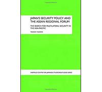 Japan's Security Policy And The Asean Regional Forum