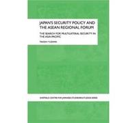 Japan'S Security Policy And The Asean Regional Forum (Sheffield Centre For Japanese Studies/Routledge Series) (Paperback) Takeshi Yuzawa, (Auteur)