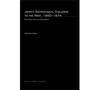 Japan's Technological Challenge to the West, 1950-1974: Motivation and Accomplishment