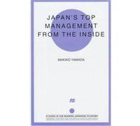 Japan's Top Management from the Inside, Studies in the Modern Japanese Economy Makiko Yamada (Auteur)
