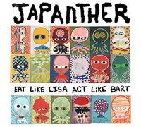 Japanther - Eat Lisa Act Like Bart