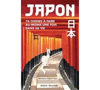 Japon - 76 Choses À Faire Au Moins Une Fois Dans Sa Vie