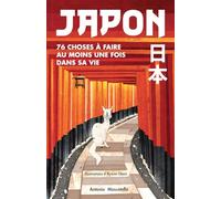 Japon - 76 choses à faire au moins une fois dans sa vie