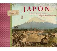 Japon, carnet d'un explorateur - Evariste Galois - Magellan Et Cie - relié - Beau livre