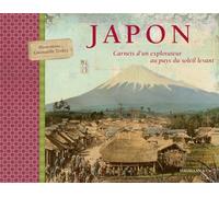 Japon : Carnets d'un explorateur au pays du soleil levant
