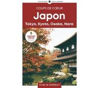 Collectif – Japon : Tokyo, Kyoto, Osaka, Nara – Guide Coups de coeur – Gallimard – Broché