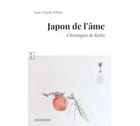 Japon de l ame : chroniques de kyoto