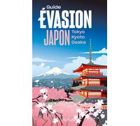 Japon Guide Evasion: Tokyo, Kyoto, Osaka