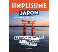Japon Guide Simplissime: Tokyo, Kyoto, Nara, Osaka, Hiroshima