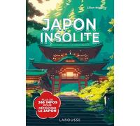 Japon insolite : une info par jour pour découvrir le Japon - Lilian Noreau - Larousse - broché - Guide