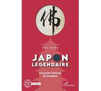 Japon Légendaire - Cinquante Histoires De Bouddhas