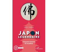 Eric Faure – Japon légendaire : Cinquante histoires de bouddhas – L'Harmattan