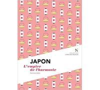 JAPON : L'empire de l'harmonie