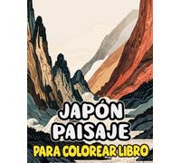 Japón Paisaje Para Colorear Libro: Páginas Para Colorear De La Naturaleza Japonesa Jardines Montañas Bambú Animales Koi Estanques Campos De Cultivo ... Alivio Del Estrés | Niño Adulto Adolescente