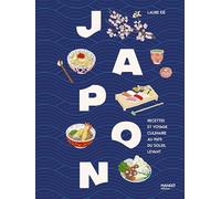 Japon: Recettes et voyage culinaire au pays du soleil levant
