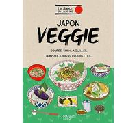 Japon veggie Soupes, sushi, nouilles, tempura, onigiri, brochettes... - Laure Kié - Mango - relié - Guide