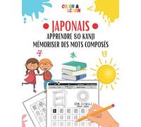 JAPONAIS: Apprendre 80 Kanji - Mémoriser des mots composés