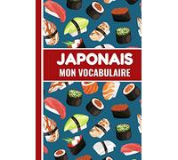 Japonais Mon Vocabulaire: Carnet de Vocabulaire à Remplir | Deux Colonnes Japonais - Français | 100 pages - 2400 mots - 15,24 x 22,86 cm