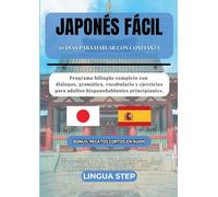 Japonés Fácil: 30 Días para Hablar con Confianza: Programa bilingüe completo con diálogos, gramática, vocabulario y ejercicios para adultos hispanohablantes principiantes.