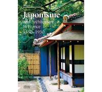 Japonisme And Architecture In France - 1550-1930