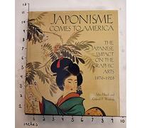Japonisme Comes to America: The Japanese Impact on the Graphic Arts 1876-1925