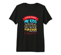 J'appelle Mes étudiants Mes Enfants Parce Que dans Notre année Ensemble, Ils T-Shirt Haut de Gamme