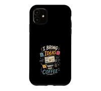 J'apporte des Idees et du Cafe Createurs Innovants Coque pour iPhone 11