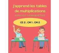 j'apprend les tables de multiplication: 70 jours pour réviser ses tables de multiplication / convient aux enfants de CE 2 - CM1 - Cm 2 / exercices chronométrés