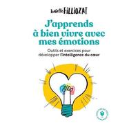 Isabelle Filliozat – J'apprends à bien vivre avec mes émotions – Guide – Poche
