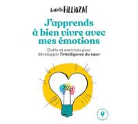 J'apprends à bien vivre avec mes émotions - Isabelle Filliozat - Marabout - Poche - Guide