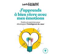 J'apprends à bien vivre avec mes émotions - Isabelle Filliozat - Marabout - Poche - Guide