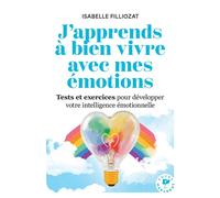 Isabelle Filliozat – J'apprends à bien vivre avec mes émotions – Guide – Poche