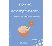 J'apprends à communiquer autrement