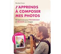 EYROLLES J'apprends à Composer mes Photos