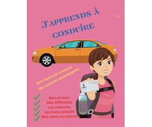 J'apprends à conduire : Mes leçons de conduite, ma conduite accompagnée: Pour réussir mon examen de permis de conduire, je note mes erreurs et les bons conseils
