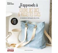 J'apprends à coudre des sacs et pochettes chics: 20 modèles expliqués pas à pas