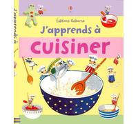 Angela Wilkes – J'apprends à cuisiner – Ill. Stephen Cartwright – Trad. Nathalie Chaput